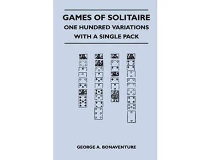 Livro Games of Solitaire One Hundred Variations with a Single Pack de George A Bonaventure (Inglês)
