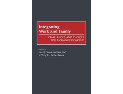 Livro Integrating Work and Family de Jeffrey H Greenhaus e Saroj Parasuraman (Inglês - Capa Dura)