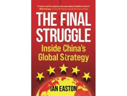 Livro The Final Struggle Inside Chinas Global Strategy de Ian Easton (Inglês)
