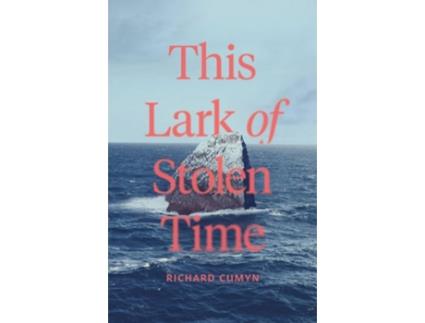 Livro The Lark of Stolen Time de Richard Cumyn (Inglês)
