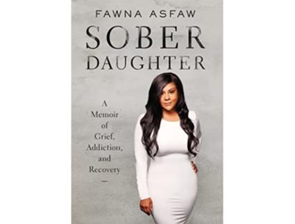 Livro Sober Daughter A Memoir of Grief Addiction and Recovery de Fawna Asfaw (Inglês - Capa Dura)