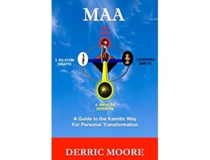 Livro Maa A Guide to the Kamitic Way for Personal Transformation de Derric Moore (Inglês)
