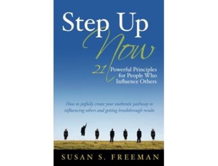 Livro Step Up Now 21 Powerful Principles for People Who Influence Others de Susan S Freeman (Inglês)