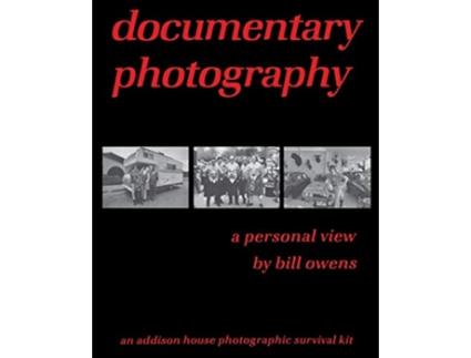 Livro documentary photography a personal view de Bill Owens (Inglês)
