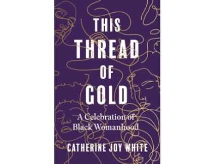 Livro This Thread of Gold de Catherine Joy White (Inglês)