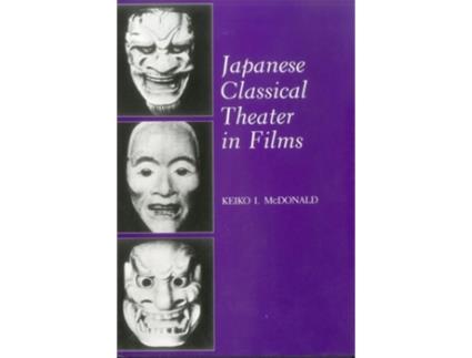 Livro Japanese Classical Theater in Films de Keiko I McDonald (Inglês - Capa Dura)