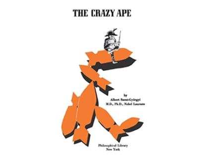 Livro The Crazy Ape Written by a Biologist for the Young de Albert SzentGyörgyi (Inglês)