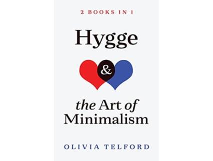 Livro Hygge and The Art of Minimalism 2 Books in 1 de Olivia Telford (Inglês)