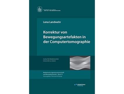 Livro Korrektur von Bewegungsartefakten in der Computertomographie German Edition de Lena Landwehr (Alemão)