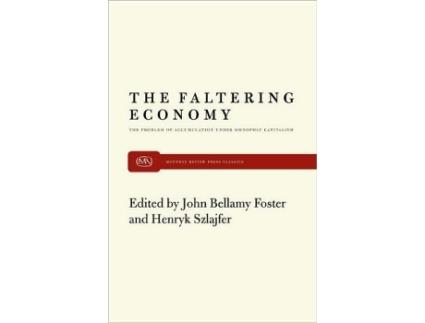 Livro Faltering Economy de John Bellamy Foster (Inglês)