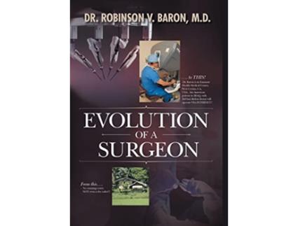 Livro Evolution of a Surgeon de Dr Robinson V Baron (Inglês)