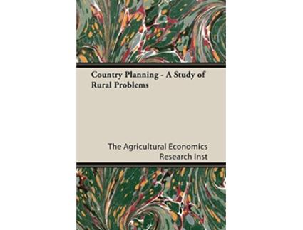 Livro Country Planning A Study of Rural Problems de The Agricultural Economics Research Inst The Agricultural Economics Research Inst (Inglês)