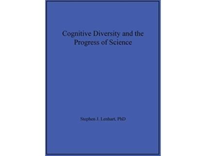 Livro Cognitive Diversity and the Progress of Science de Stephen J Lenhart (Inglês - Capa Dura)