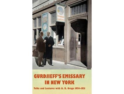 Livro Gurdjieffs Emissary in New York Talks and Lectures with A R Orage 19241931 de A R Orage (Inglês)