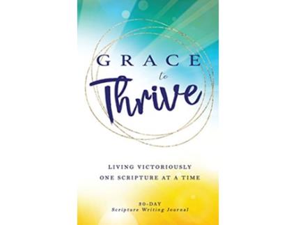Livro Grace to Thrive Living Victoriously One Scripture at a Time de Athena C Shack (Inglês)