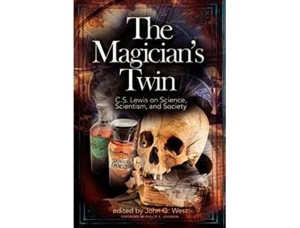 Livro The Magicians Twin CS Lewis on Science Scientism and Society de John G West (Inglês)