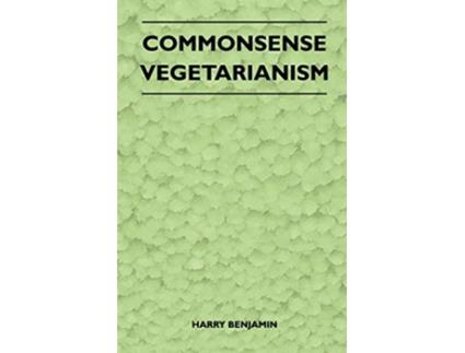 Livro Commonsense Vegetarianism de Harry Benjamin (Inglês)