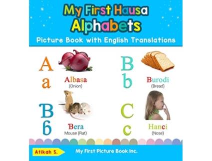 Livro My First Hausa Alphabets Picture Book with English Translations de Atikah S (Inglês - Capa Dura)