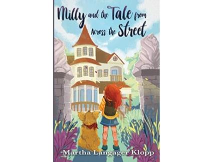 Livro Milly and the Tale from Across the Street de Martha Langager Klopp (Inglês)