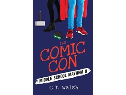 Livro The Comic Con Middle School Mayhem de CT Walsh (Inglês)