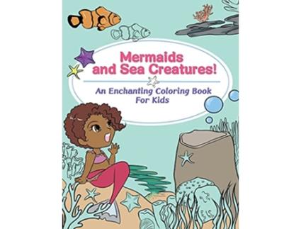 Livro Mermaids and Sea Creatures An Enchanting Coloring Book for Kids de Jemima Neal (Inglês)