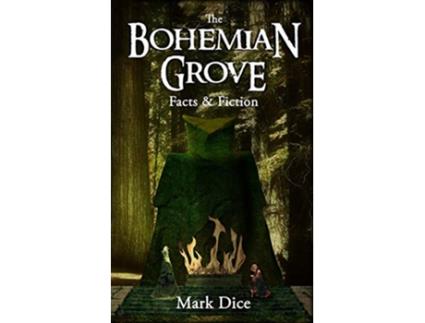 Livro The Bohemian Grove Facts Fiction de Mark Dice (Inglês)