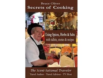 Livro Secrets of Cooking Using Spices Herbs Salts With Tidbits Stories Recipes de Mr Bruce Oliver (Inglês)