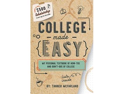 Livro College Made Easy My Personal Textbook of HowTos and DontDos of College de Tanner Mcfarland (Inglês)