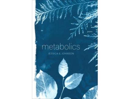 Livro Metabolics – Poems de Jessica E Johnson (Inglês)