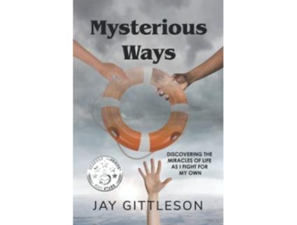 Livro Mysterious Ways Discovering the Miracles of Life as I Fight for My Own de Jay Gittleson (Inglês)