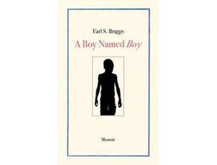 Livro A Boy Named Boy Growing Up Black in Whitetown During the 1960s Hampstead NC de Earl S Braggs (Inglês)