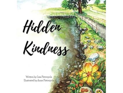 Livro Hidden Kindness de Lisa Pietropola (Inglês - Capa Dura)