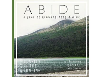 Livro Clarity in the Longing A Year of Growing Deep and Wide Abide de Shannon Guerra (Inglês)