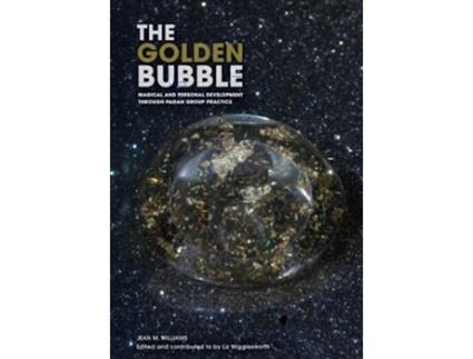 Livro The Golden Bubble Magical and Personal Development Through Pagan Group Practice de Liz Wigglesworth Jean Williams (Inglês)