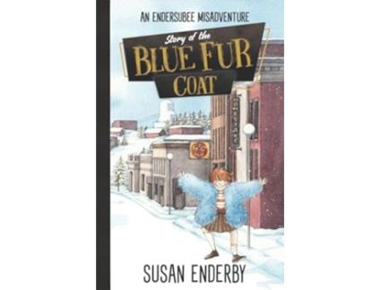 Livro The Story of the Blue fur Coat An Endersubee Misadventure de Susan Enderby (Inglês)