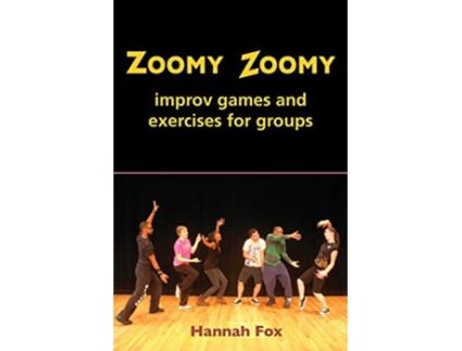 Livro Zoomy Zoomy improv games and exercises for groups de Hannah Fox (Inglês)