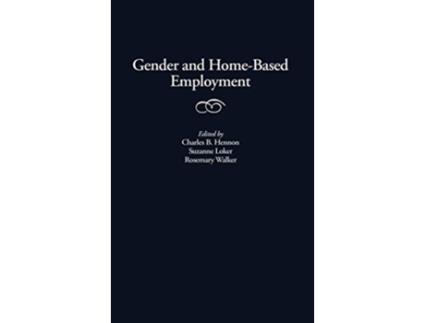 Livro Gender and HomeBased Employment de Charles B Hennon Suzanne Loker Rosemary Walker (Inglês)