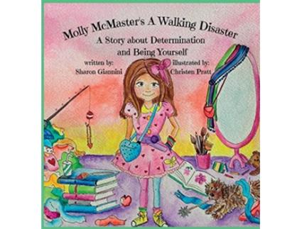 Livro Molly McMasters A Walking Disaster A Story about Determination and Being Yourself de Sharon Giannini (Inglês)