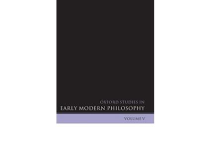 Livro Oxford Studies in Early Modern Philosophy Volume V de Daniel Garber e Steven Nadler (Inglês - Capa Dura)