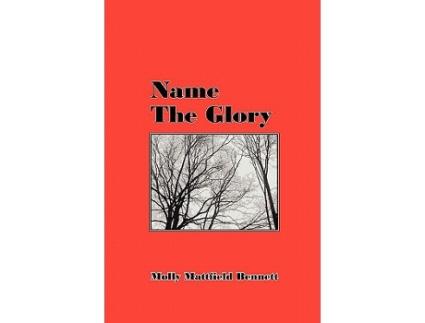Livro Name The Glory de Molly Mattfield Bennett (Inglês)