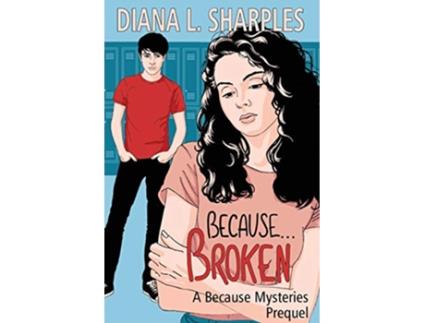 Livro BecauseBroken de Diana L Sharples (Inglês)