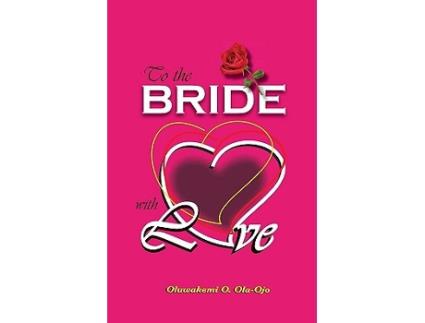 Livro To The Bride With Love Middle English Edition de OJO O OLAOJO (Inglês)