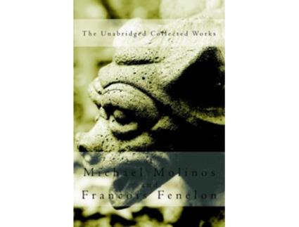 Livro The Unabridged Collected Works de Michael Molinos Francois Fenelon (Inglês)