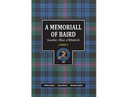 Livro A MEMORIALL OF BAIRD: Gaelic: Mac a’Bhàird de Debra J Baird Ph.D., Isaac S Baird et al. (Inglês)