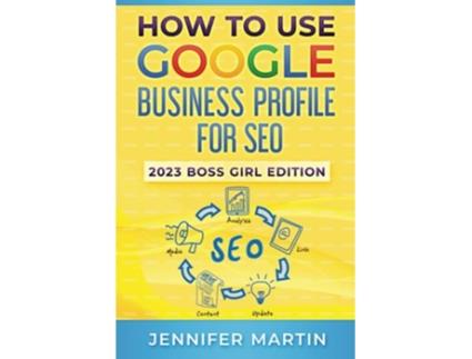 Livro How To Use Google Business Profile For SEO de Jennifer Martin (Inglês)
