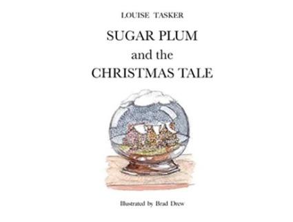 Livro SUGAR PLUM and the CHRISTMAS TALE de Louise Ann Tasker (Inglês)