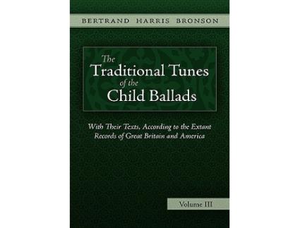 Livro The Traditional Tunes of the Child Ballads Vol 3 de Bertrand Harris Bronson (Inglês)
