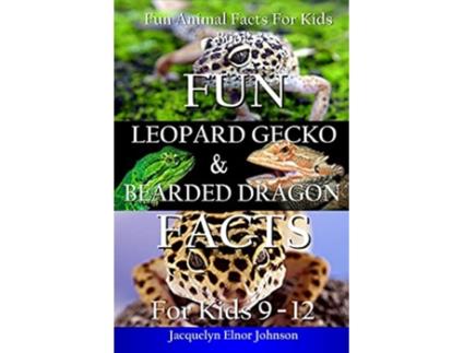 Livro Fun Leopard Gecko and Bearded Dragon Facts for Kids 912 de Jacquelyn Elnor Johnson (Inglês)