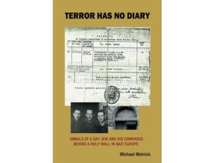 Livro Terror Has No Diary Annals of a Gay Jew and His Comrads Behind a Holy Wall in Nazi Europe de Michael Melnick (Inglês)