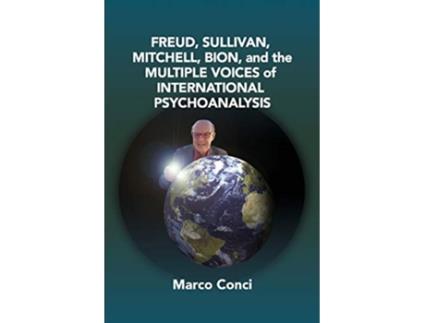 Livro Freud Sullivan Mitchell Bion And The Multiple Voices Of International Psychoanalysis de Marco Conci (Inglês)
